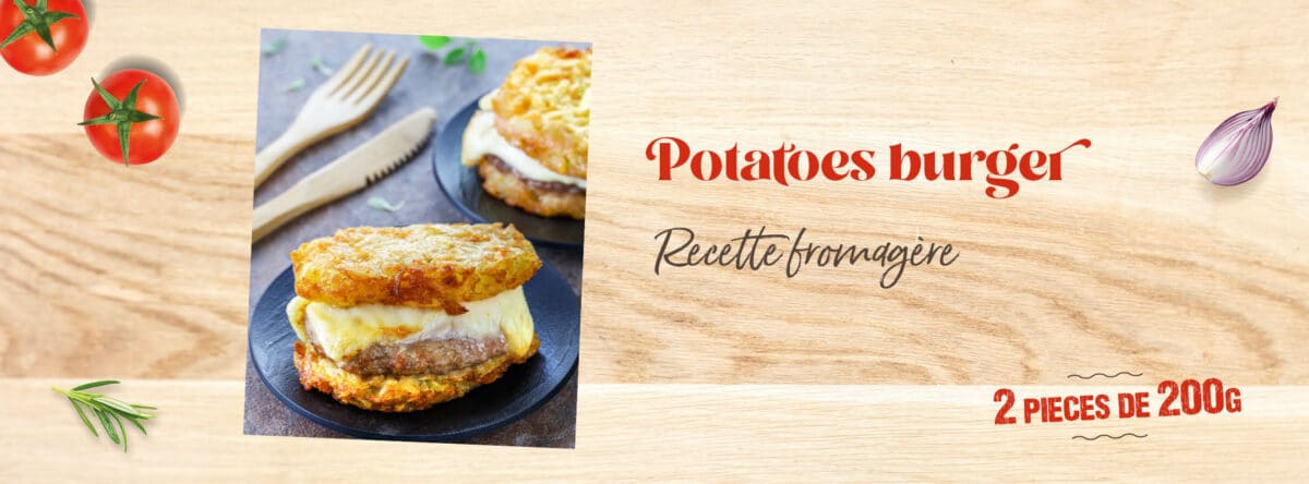 Potatoes burger Viandes CLERMONT